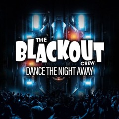 Jax Jones - Black Out Crew - Dance The Night Away - TazzyB