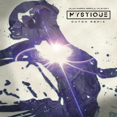 Jilax, Parra Nebula, Kleysky - Mystique (Duton Remix)