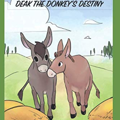 GET KINDLE 🗸 DEAK THE DONKEY'S DESTINY by  M. S. Klimkowski &  Harn Teo Yong KINDLE