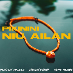 Pikinini Niu Ailan - Tonton Malele & Nene Morus (feat. Jayrex Suisui)
