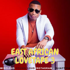 DJ JAY T EAST AFRICAN LOVETAPE 3 [Otile Brown, Meddy, Diamond, Harmonize, Willy Paul, Vinka]