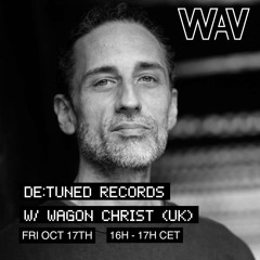 De:tuned Records w/ Wagon Christ (aka Luke Vibert) at WAV | 17-10-25
