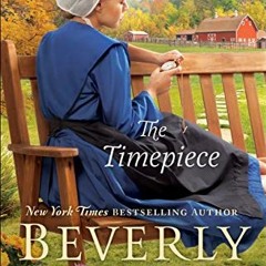 [Access] KINDLE 💓 The Timepiece by  Beverly Lewis EPUB KINDLE PDF EBOOK