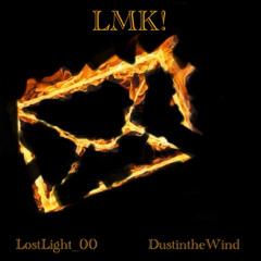 Lostlight_00 - (lmk) - (feat DustintheWind)