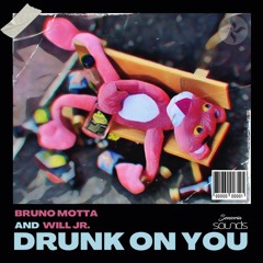 Bruno Motta, Will.Jr - Drunk On You (Free Download)