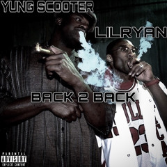 BACK TO BACK FT YUNGSCOOTER