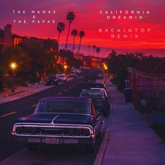 The Mamas & The Papas - California Dreamin' (BackNTop Remix)