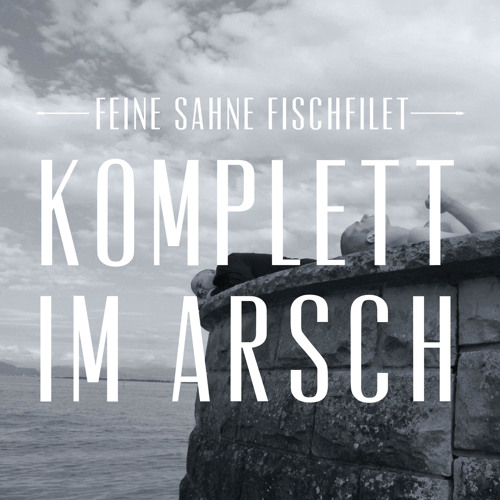 Komplett im Arsch