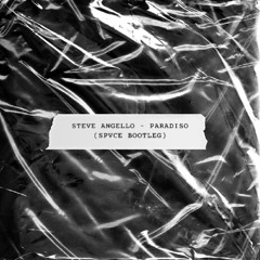 Steve Angello - Paradiso (Spvce Bootleg) [FREE DOWNLOAD]