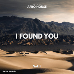 I Found You (NeLLi Afro House Edit)