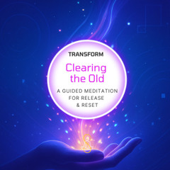 Clearing the Old: A Guided Meditation for Release and Reset