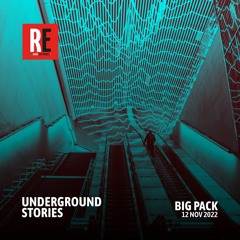 RE - UNDERGROUND STORIES EP 06 by BIG PACK