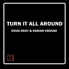 Turn It All Around-Doug Gray & Darian Crouse (Doug & DJB's Shamanic Drop) Short Preview