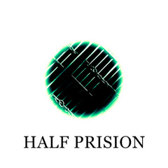 HALF PRISION - [Free download]