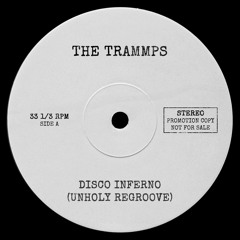 The Trammps - Disco Inferno (Unholy Regroove)