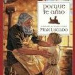 Open PDF Porque Te Amo (Spanish Edition) by  Max Lucado &  Mitchell Heinze