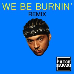 Sean Paul - We Be Burnin' (PATCH SAFARI Remix)