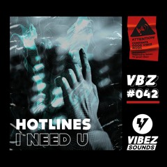 HOTLINES - I Need U (Original Mix)