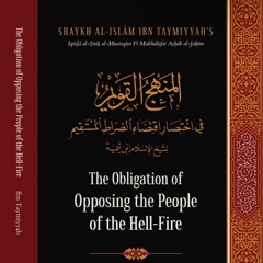 Class 59 The Obligation of Opposing the People of the Hell-Fire by Shaykh Anwar Wright