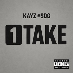 #SDG KAYZ - 1TAKE