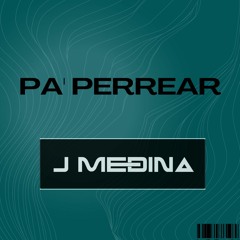 Pa Perrear J Medina - 105-126BPM Reggaeton - House Transition