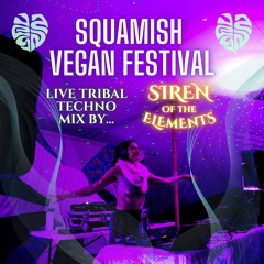 Tribal Techno Mix - Siren of the Elements LIVE at Squamish Vegan Festival
