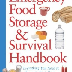 [View] [KINDLE PDF EBOOK EPUB] Emergency Food Storage & Survival Handbook: Everything You Need to Kn