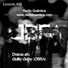 OBRA series w/ DRAMA.EFX - Rádio Quântica