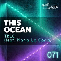 TBLC feat. Maria La Caria - This Ocean