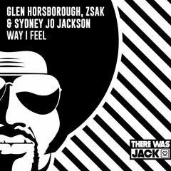 Glen Horsborough, Zsak & Sydney Jo Jackson - Way I Feel