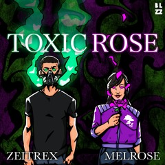 Ft. Mel Rose - Toxic Rose (Original Mix) *FREE DOWNLOAD*