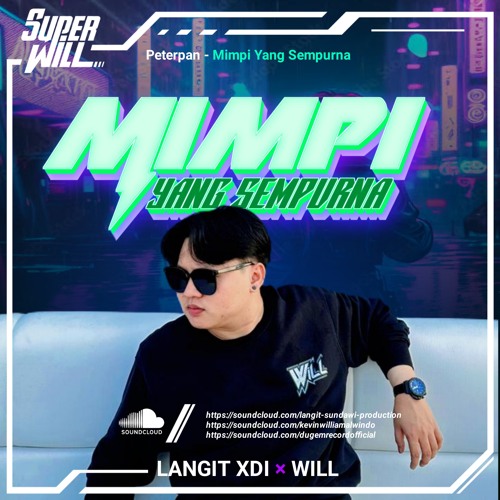 MIMPI YANG SEMPURNA [ LANGIT XDI X WILL ] #SUPERWILL