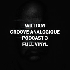 WILLIAM @ Groove Analogique podcast 3