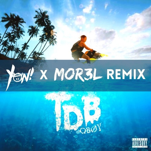| Oboy - TDB (YON! X MOR3L Remix)||  BUY = FREE |