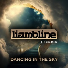 LIAM BLINE FT LAURA ASTON - DANCING IN THE SKY