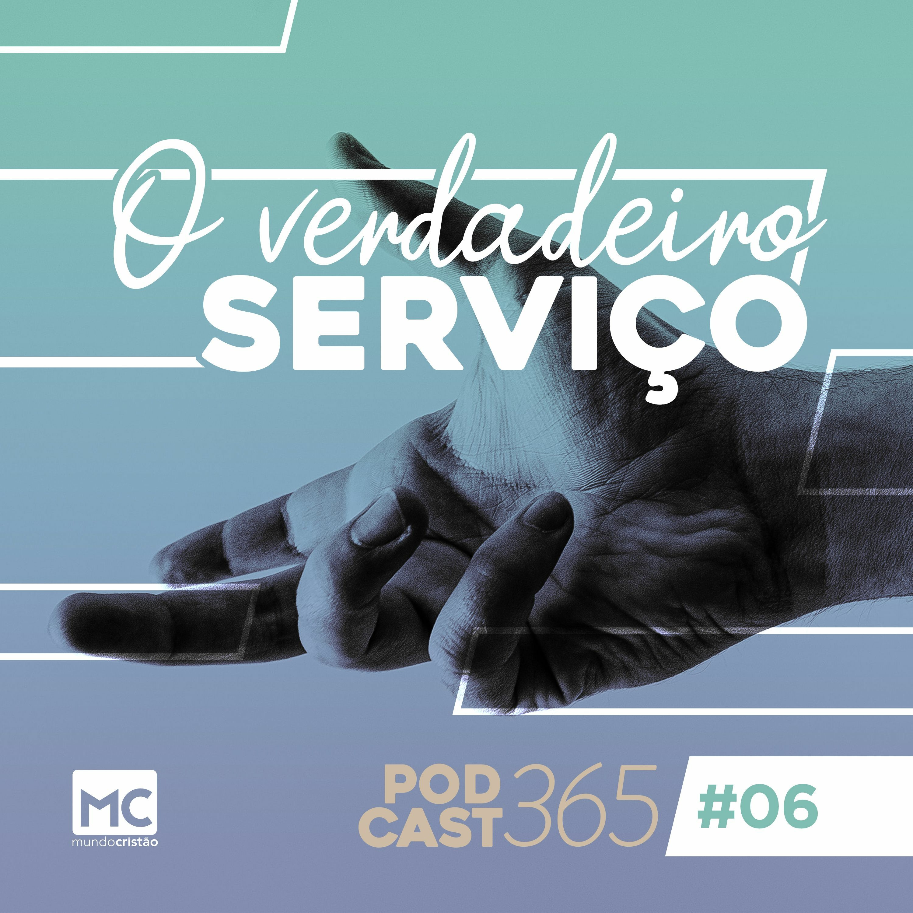 Podcast365 #6 - O verdadeiro serviço