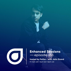 Enhanced Sessions 653 with John Grand - Hosted By Farius