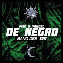 FEID & YANDEL - DE NEGRO (BANG DEE EDIT)  | *FREE DOWNLOAD*