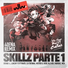 DJ Callas - Skillz Parte 1 (40ena Remix) Ft. Grand-L,Lukeny,Dji Tafinha,Mister K, Klever,Fabious&MCK