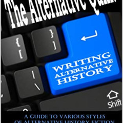 [View] KINDLE 📘 THE ALTERNATIVE QUILL: WRITING ALTERNATIVE HISTORY by  Beth Daniels