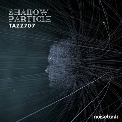 TAZZ 707 - Shadow Particle