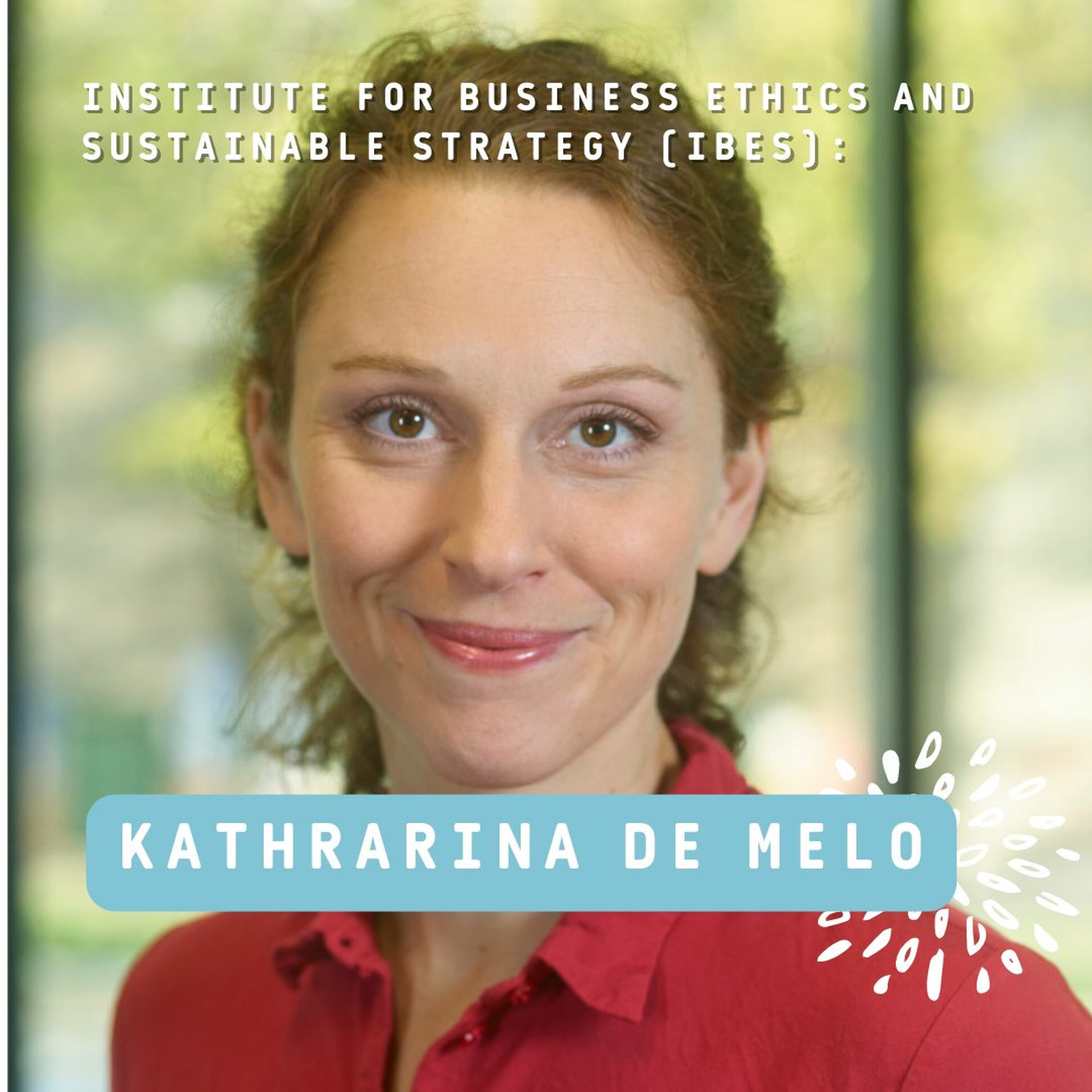 Meet your Prof - Katharina de Melo - Institute for Business Ethics & Sustainable Strategy (IBES) episode artwork