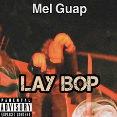 Mel Guap - Lay Bop