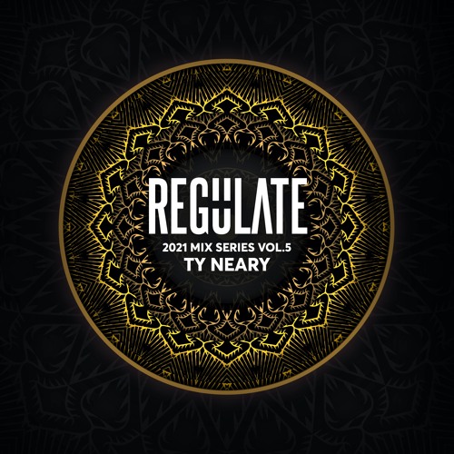 Ty Neary - Regulate 2021 Mix Series Vol.5