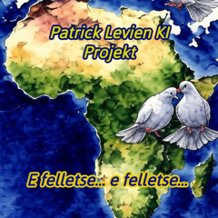 E felletse… e felletse… Sesotho Version - Patrick Levien KI Projekt