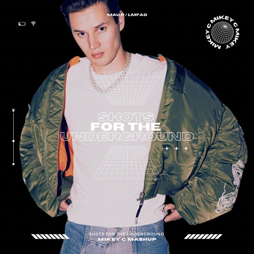 Mau P X LMFAO - Shots For The Underground (MIKEY C Mashup)