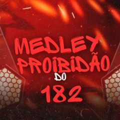 MEDLEY PROIBIDÃO DO 182 (( UNIÃO DOS CRIA))