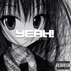 YEAH yeah! feat. Neoplasma (2 части)