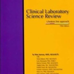 [Read eBook] [Clinical Laboratory Science Review: A Bottom Line Approach] BBYY Patsy Jarre pdf