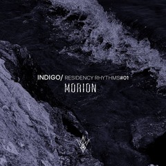 MORION_INDIGO RESIDENCE RHYTHMS/ Podcast #01